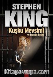Kuşku Mevsimi ve Esaretin Bedeli