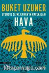 Hava / Uyumsuz Defne Kaman'ın Maceraları