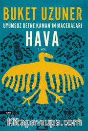 Hava / Uyumsuz Defne Kaman'ın Maceraları
