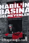 Habil'in Başına Gelmeyenler