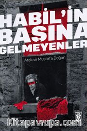 Habil'in Başına Gelmeyenler