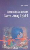 İslam Hukuk Biliminde Norm-Amaç İlişkisi