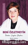 Beni Özletmeyin & Türkan Saylan Destanı