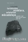 Tarlalardan Ocaklara, Sefaletten Mücadeleye & Zonguldak-Ereğli Kömür Havzası İşçileri 1848-1922