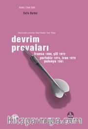 Devrim Provaları <br /> Fransa 1968 Şili 1972 Portekiz 1974 İran 1979 Polonya 1981