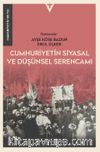 Cumhuriyetin Siyasal ve Düşünsel Serencamı