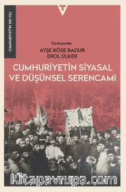 Cumhuriyetin Siyasal ve Düşünsel Serencamı