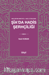 Meclisî'nin Mir'atü'l-ʻukûl'ü Özelinde  Şîa'da Hadis Şerhçiliği