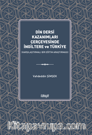 Din Dersi Kazanımları Çerçevesinde İngiltere ve Türkiye  (Karşılaştırmalı Bir Eğitim Araştırması)