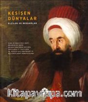 Kesişen Dünyalar : Elçiler ve Ressamlar