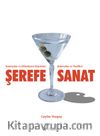 Şerefe Sanat - Sanatçılar ve  Bilinmeyen Hayatları Kokteyller ve Tarifleri