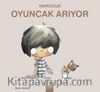 Yavrucuk / Oyuncak Arıyor
