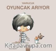 Yavrucuk / Oyuncak Arıyor