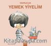 Yavrucuk / Yemek Yiyelim