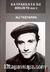 Kaypakkaya ile Birlikte-Anı 2
