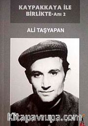 Kaypakkaya ile Birlikte-Anı 2