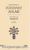 Kitabü’l-Fütüvve / Fütüvvet Ahlakı