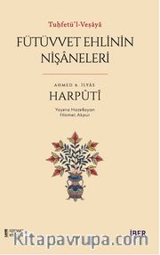 Tuḥfetü’l-Veṣaya / Fütüvvet Ehlinin Nişaneleri