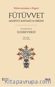 Fütüvvetname-i Digerî / Fütüvvet: Mahiyeti, Kaynağı ve Erkanı