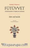 Kitabü’l-Fütüvve / Fütüvvet: Hükümleri ve Teşkilatlanması