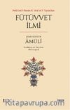Nefaʾisü’l-Fünûn fî ʿAraʾisi’l-ʿUyûn’dan Fütüvvet İlmi