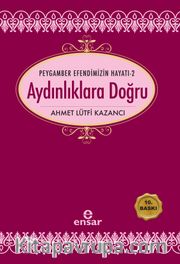 Aydınlıklara Doğru / Saadet Devri -2