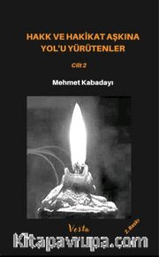 Hakk ve Hakikat Aşkına Yol’u  Yürütenler 2