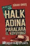 Halk Adına Paralara El Koyuyoruz & Bir Soygunun Gerçek Hikayesi