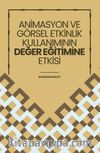 Animasyon ve Görsel Etkinlik Kullanımının Değer Eğitimine Etkisi