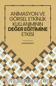 Animasyon ve Görsel Etkinlik Kullanımının Değer Eğitimine Etkisi