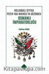 Hollandalı Seyyah Pieter Van Woensel’ın Gözünden Osmanlı İmparatorluğu
