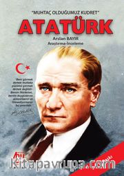 Muhtaç Olduğumuz Kudret Atatürk