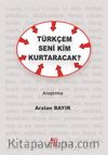 Türkçem Seni Kim Kurtaracak