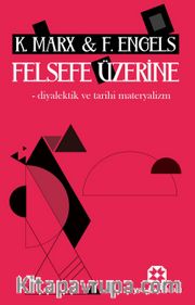 Felsefe Üzerine <br /> Diyalektik ve Tarihi Materyalizm