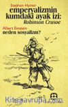 Emperyalizmin Kumdaki Ayak İzi: Robınson Crusoe & Neden Sosyalizm?