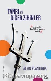 Tanrı ve Diğer Zihinler <br /> İnsanlığın Ezeli Sorusuna Yanıt