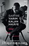 Sartre Yarım Kalan Hikaye