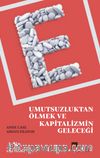 Umutsuzluktan Ölmek ve Kapitalizmin Geleceği
