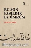 Bu Son Fasıldır Ey Ömrüm