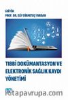 Tıbbi Dokümantasyon ve Elektronik Sağlık Kaydı Yönetimi