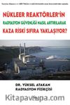Nükleer Reaktörler’in Radyasyon Güvenliği Nasıl Artırılarak Kaza Riski Sıfıra Yaklaşıyor?