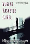 Vuslat Hasretle Güzel