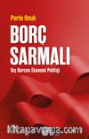 Borç Sarmalı & Dış Borcun Ekonomi Politiği