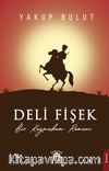 Deli Fişek & Bir Kaymakam Romanı