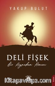 Deli Fişek <br /> Bir Kaymakam Romanı