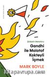Gandhi ile Molotof Kokteyli İçmek 