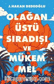 Olağanüstü, Sıradışı ve Mükemmel