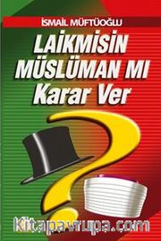 Laik misin Müslüman mı Karar Ver?