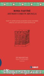 Roma Takvimi <br /> Fasti ve Antik Kaynaklar Işığında Roma Takvimine Göre İlk Altı Ayda Kutlanan Festivaller