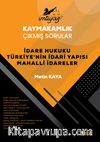 İmtiyaz Kaymakamlık Çıkmış Sorular İdare Hukuku Türkiye’nin İdari Yapısı Mahalli İdareler